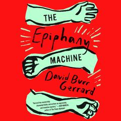 The Epiphany Machine Audiobook, by David Burr Gerrard