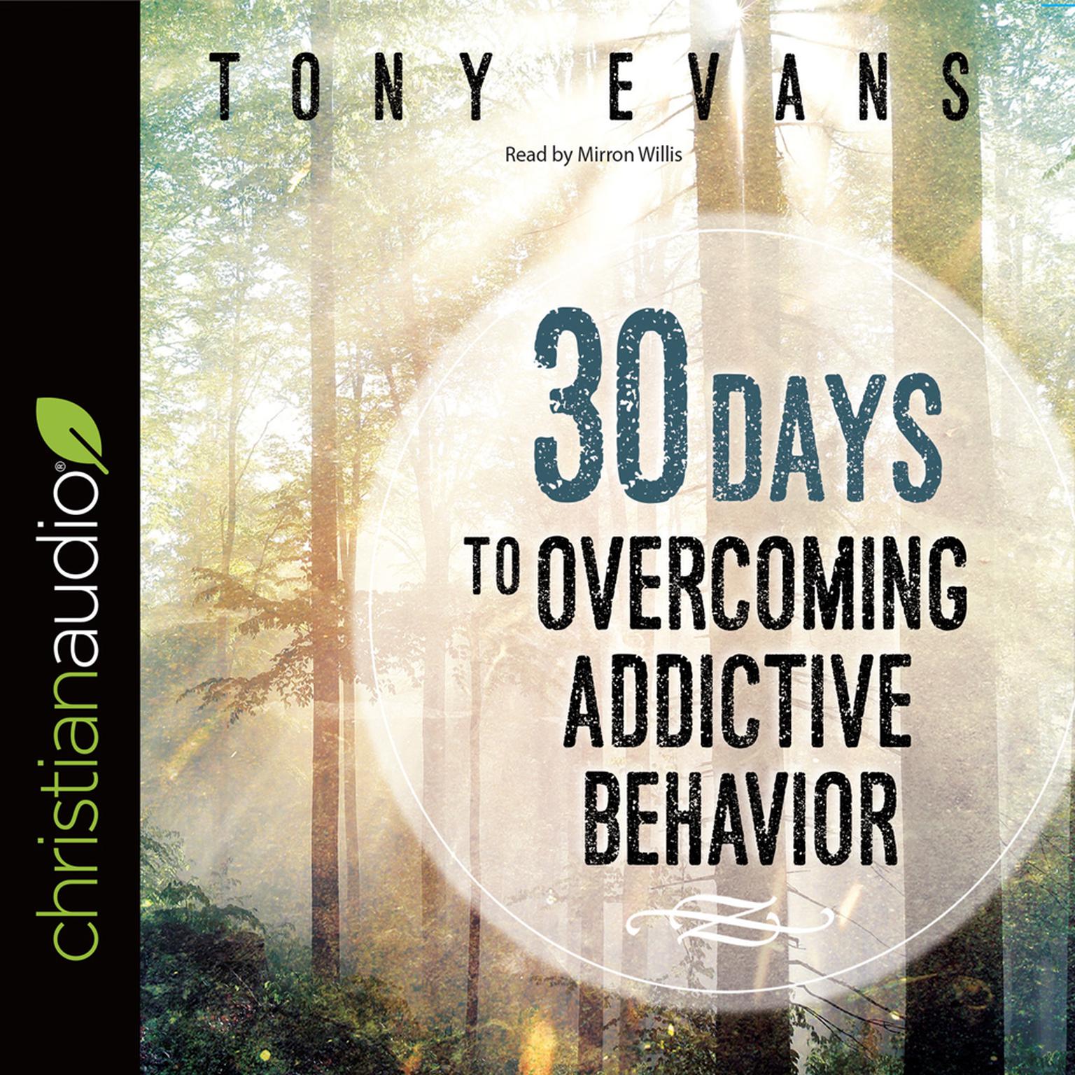 30 Days to Overcoming Addictive Behavior Audiobook, by Tony Evans