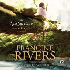The Last Sin Eater Audiobook, by Francine Rivers