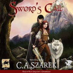 Sword’s Call Audiobook, by C.A. Szarek