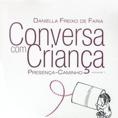 Conversa com Criança - Presença Caminho Audiobook, by Daniella Freixo de Faria Bonfim