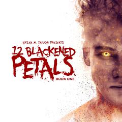 12 Blackened Petals : Book One Audiobook, by Brian M. Taylor