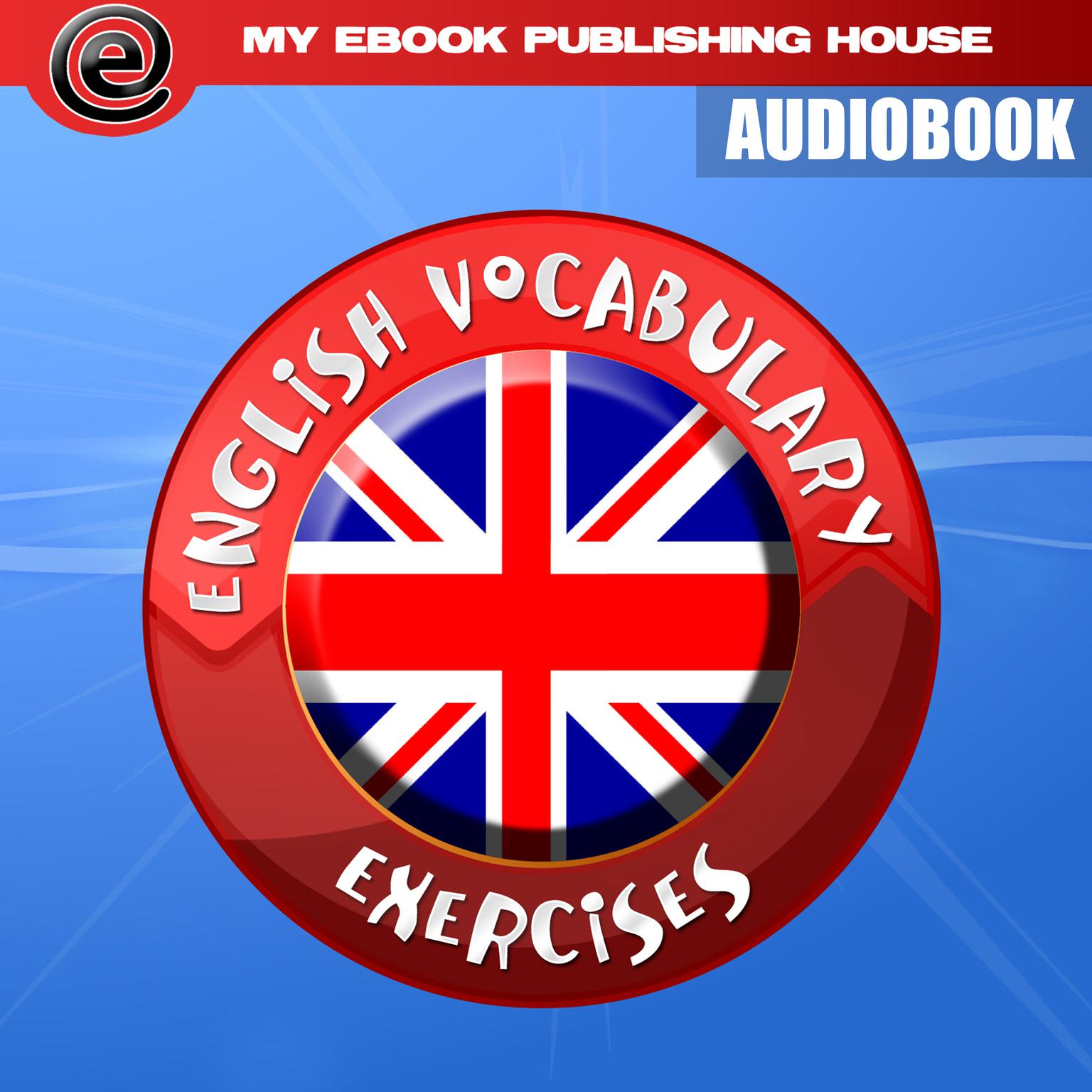 English Vocabulary Exercises Audiobook, by My Ebook Publishing House