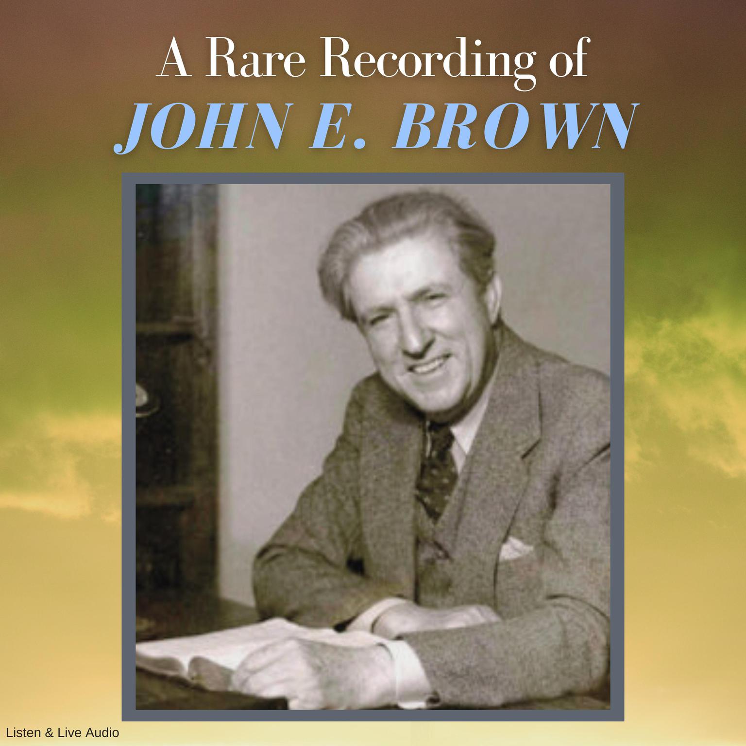 A Rare Recording of John E. Brown Audiobook, by John E. Brown