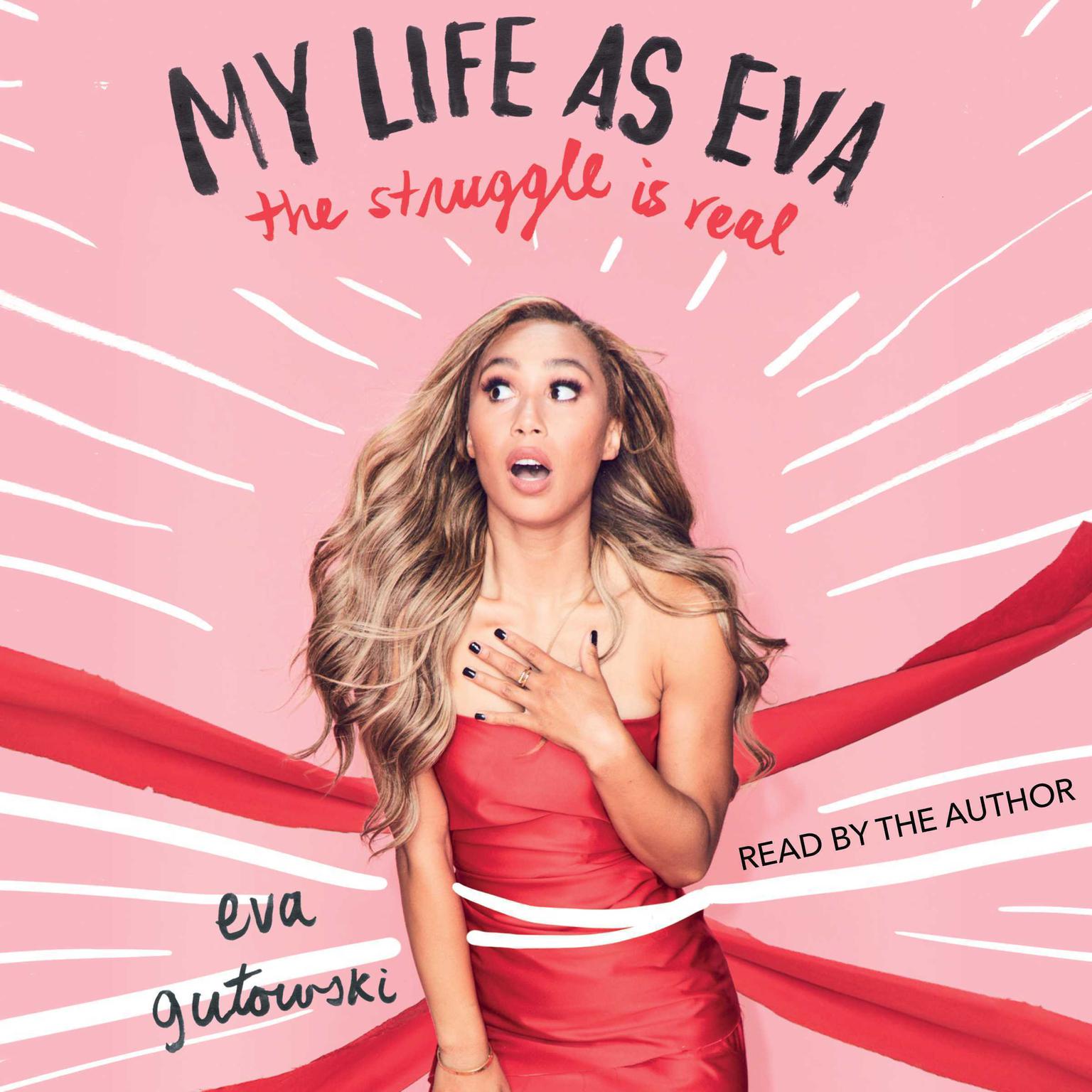 My Life as Eva: The Struggle is Real Audiobook, by Eva Gutowski
