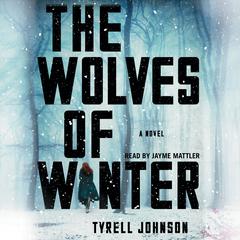The Wolves of Winter Audiobook, by Tyrell Johnson