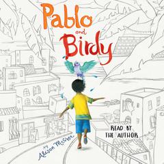 Pablo and Birdy Audiobook, by Alison McGhee