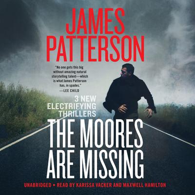 The Moores Are Missing: Thrillers Audiobook, by James Patterson