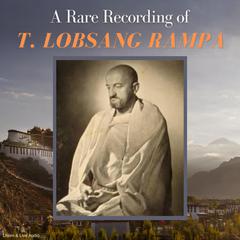 A Rare Recording of T. Lobsang Rampa Audiobook, by 