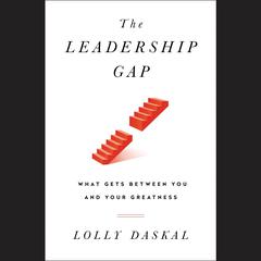 The Leadership Gap: What Gets Between You and Your Greatness Audiobook, by 