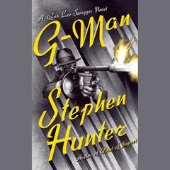 G-Man: A Bob Lee Swagger Novel Audiobook, by Stephen Hunter