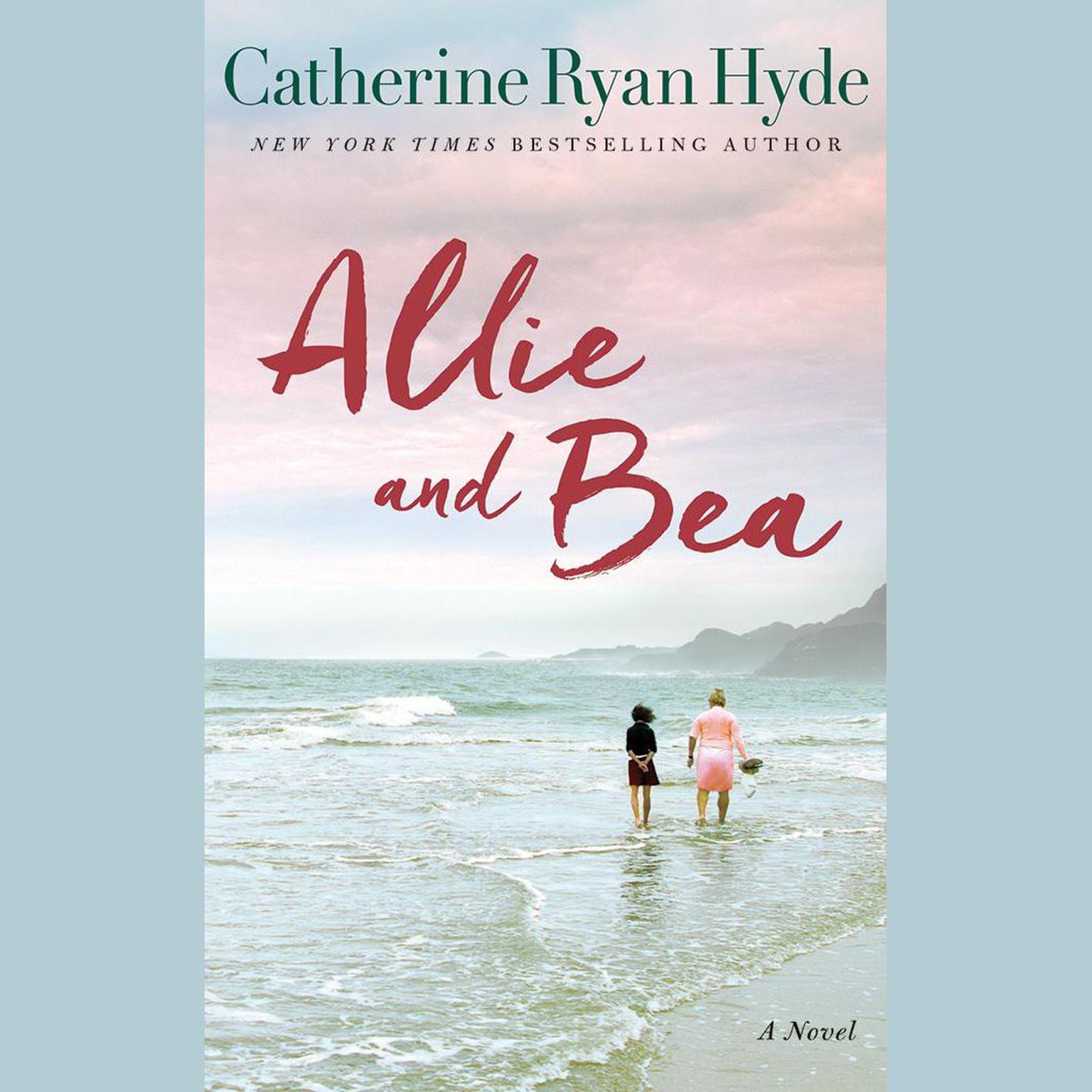 Allie and Bea Audiobook, by Catherine Ryan Hyde