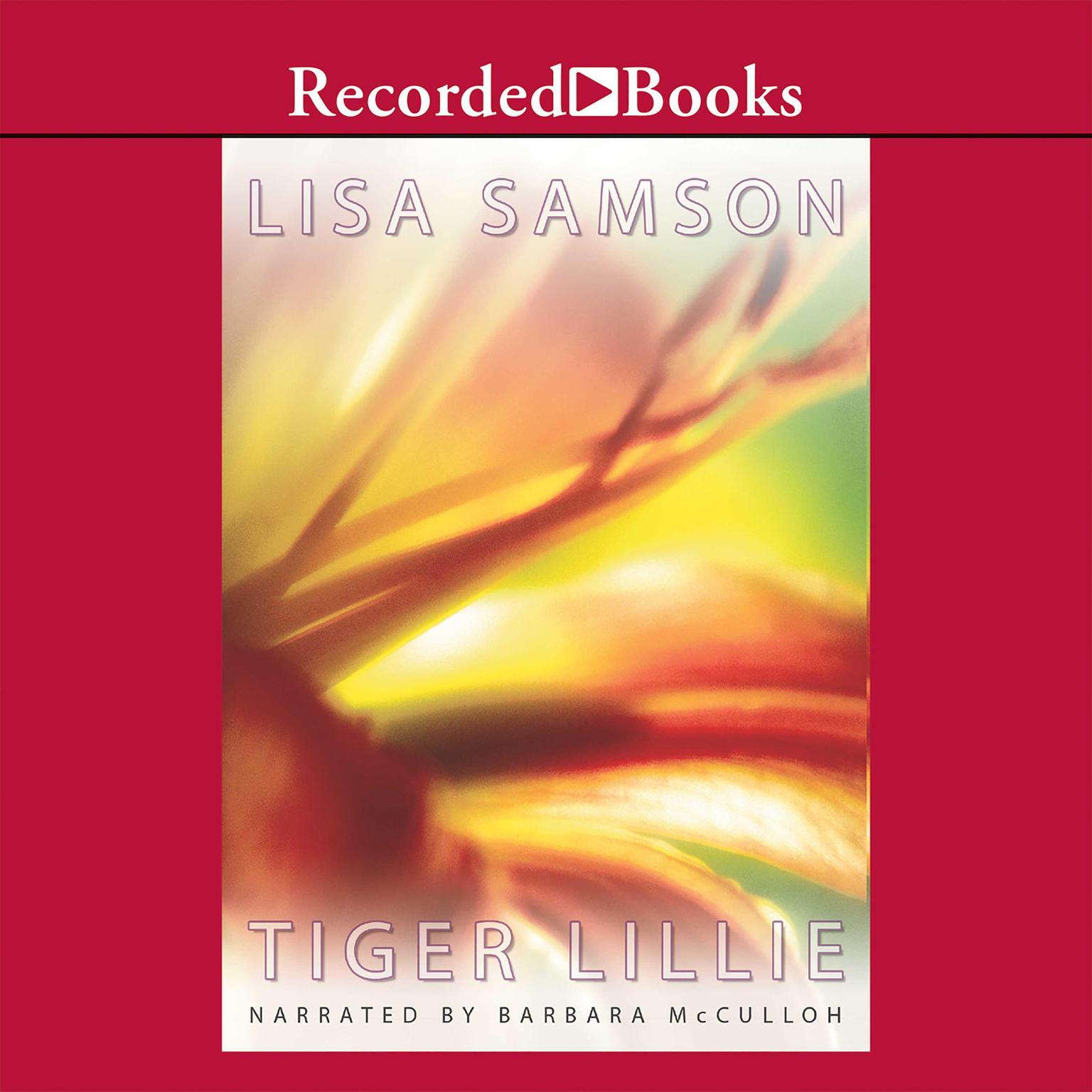 Tiger Lillie Audiobook, by Lisa Samson