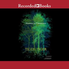 Tiger, Tiger: A Memoir Audiobook, by Margaux Fragoso