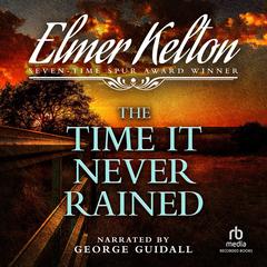 The Time It Never Rained Audiobook, by Elmer Kelton