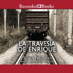 La Travesía de Enrique (Enrique's Journey) Audiobook, by Sonia Nazario