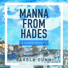 Manna from Hades: A Cornish Mystery Audiobook, by Carola Dunn