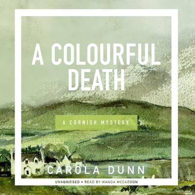A Colourful Death: A Cornish Mystery Audiobook, by Carola Dunn