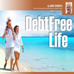 Debt-Free Life Audiobook, by John Cummuta