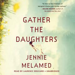 Gather the Daughters: A Novel Audiobook, by Jennie Melamed