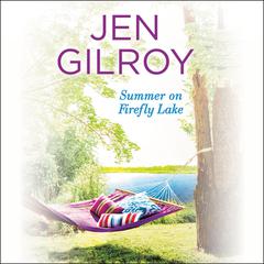 Summer on Firefly Lake Audiobook, by Jen Gilroy