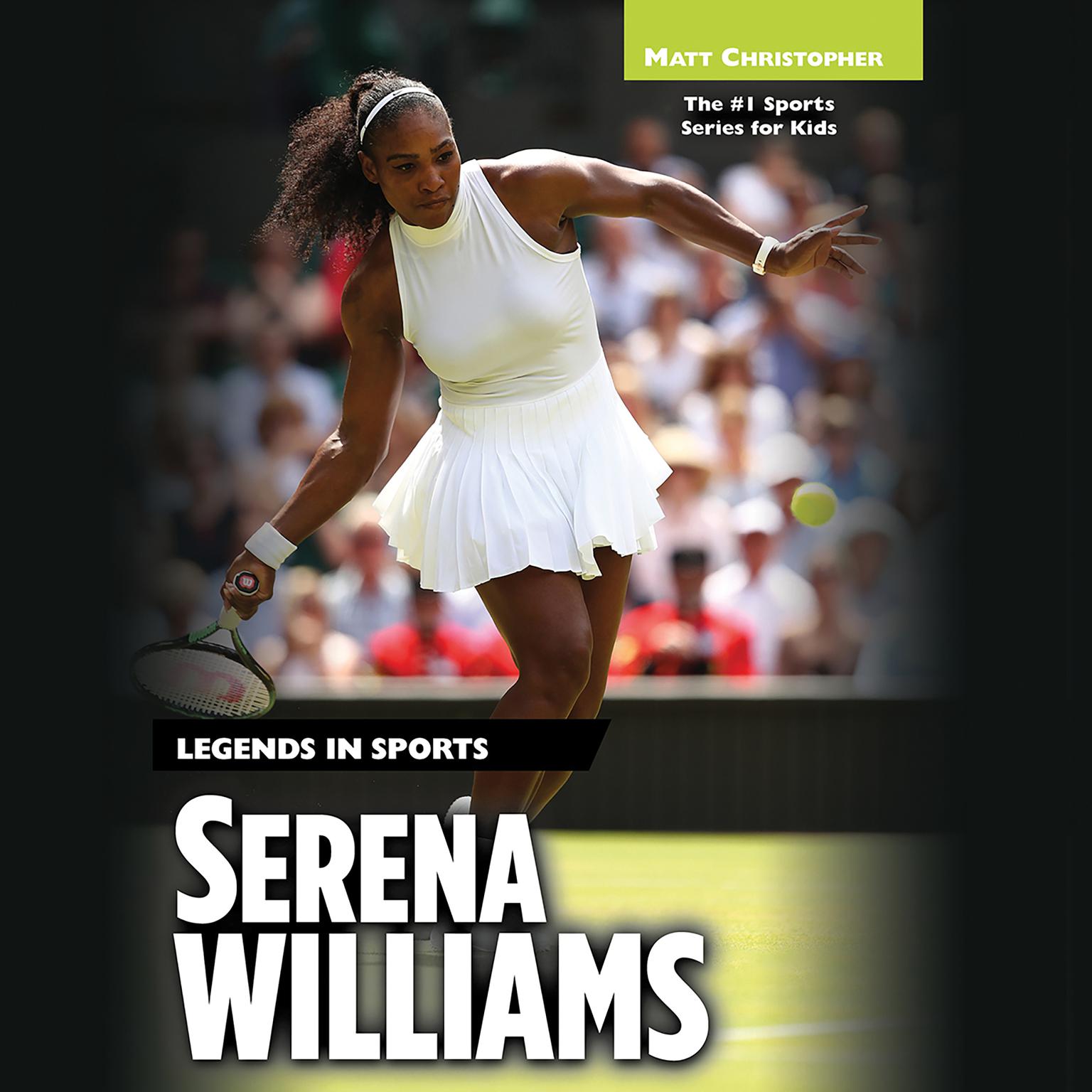 Serena Williams: Legends in Sports Audiobook, by Matt Christopher