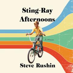 Sting-Ray Afternoons: A Memoir Audiobook, by Steve Rushin