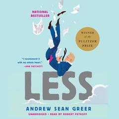 Less (Winner of the Pulitzer Prize): A Novel Audiobook, by Andrew Sean Greer