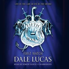 The Fifth Ward: First Watch: First Watch Audiobook, by Dale Lucas