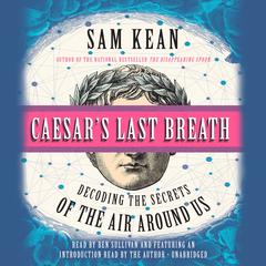Caesar's Last Breath: Decoding the Secrets of the Air Around Us Audiobook, by 