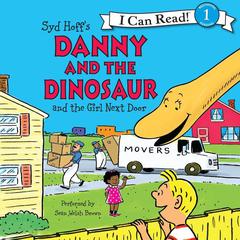 Danny and the Dinosaur and the Girl Next Door Audiobook, by Syd Hoff
