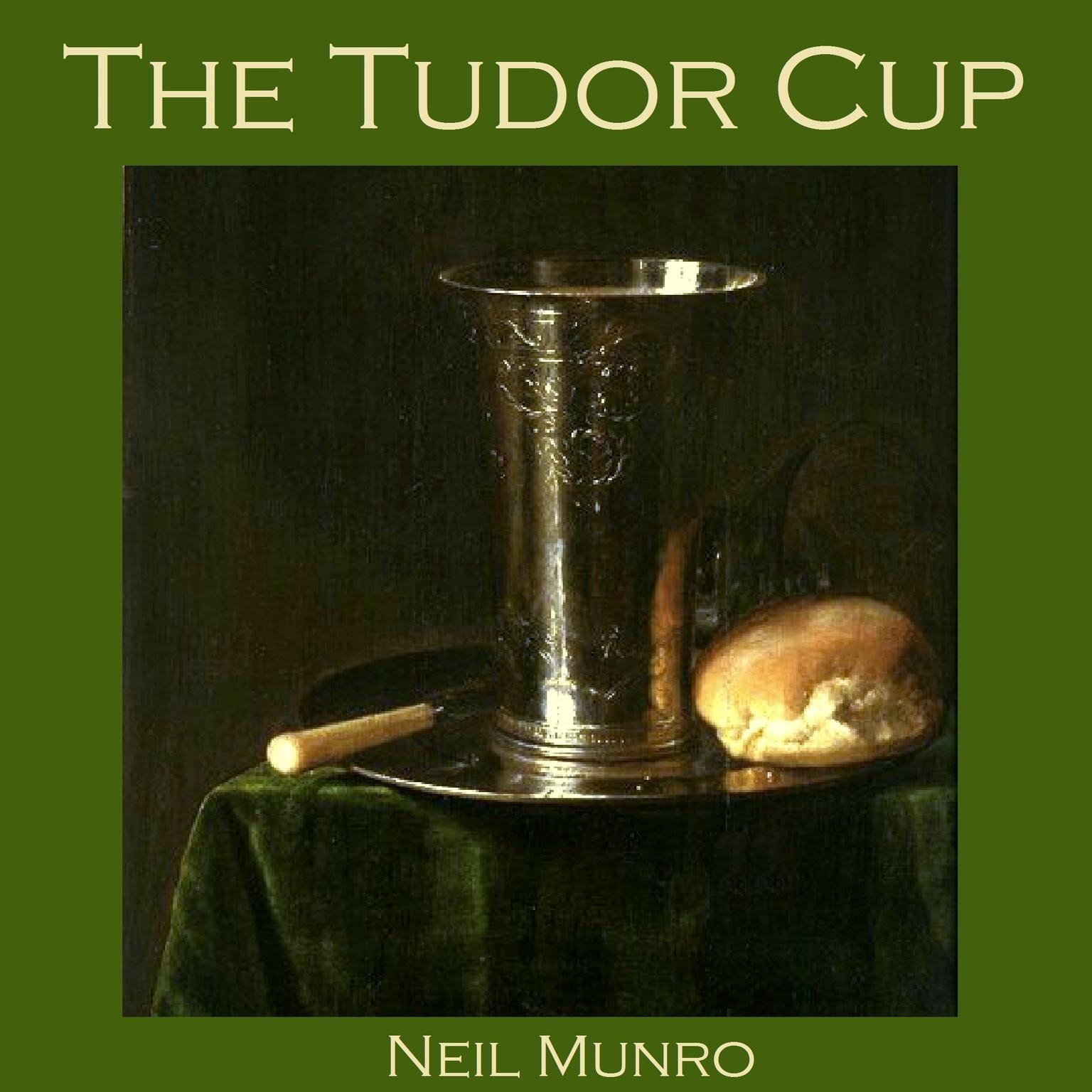 The Tudor Cup Audiobook, by Neil Munro