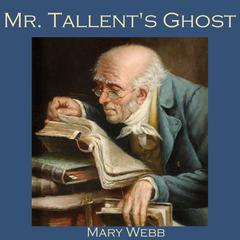 Mr. Tallent's Ghost Audiobook, by Mary Webb