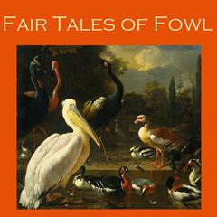 Fair Tales of Fowl Audiobook, by various authors