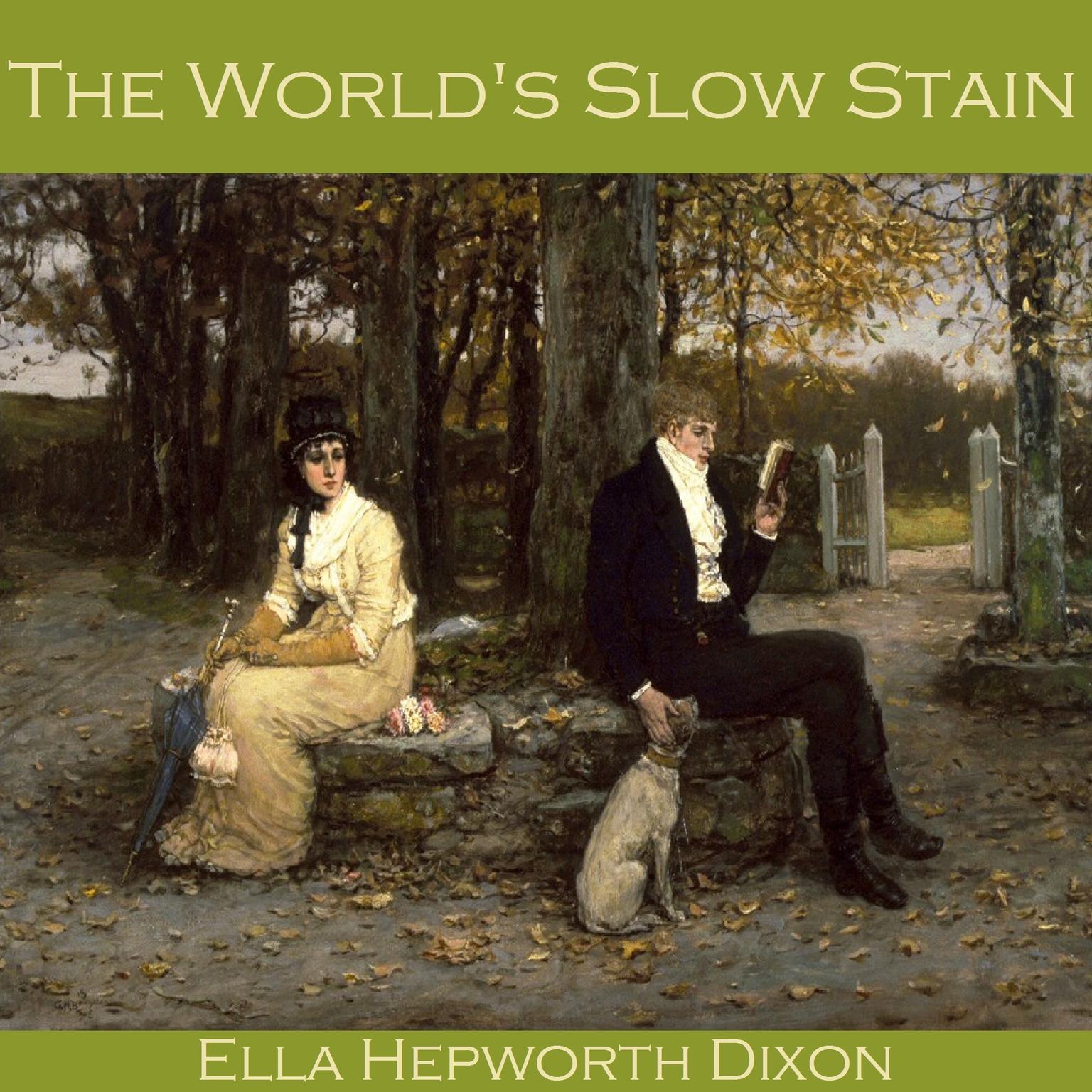 The Worlds Slow Stain Audiobook, by Ella Hepworth Dixon