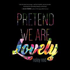 Pretend We Are Lovely: A Novel Audiobook, by 