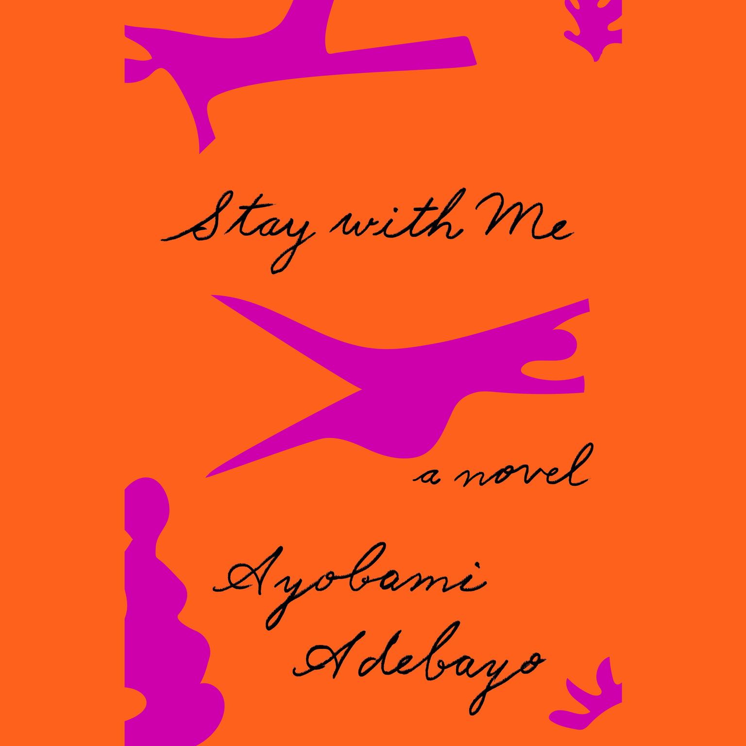 Stay with Me: A novel Audiobook, by Ayobami Adebayo