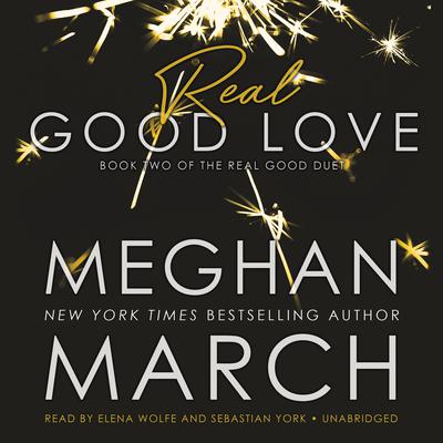 Real Good Love: Book Two of the Real Duet Audiobook, by Meghan March