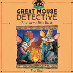 Basil in the Wild West Audiobook, by 
