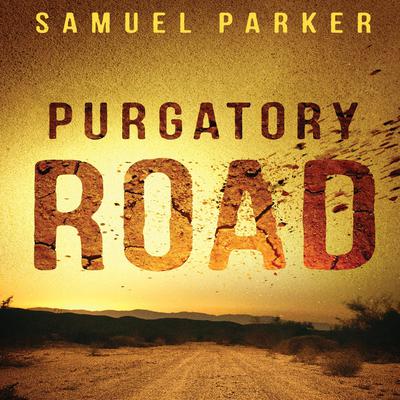 Purgatory Road Audiobook, by Samuel Parker