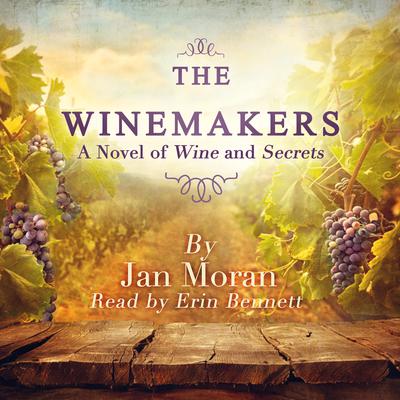 The Winemakers: A Novel of Wine and Secrets Audiobook, by Jan Moran