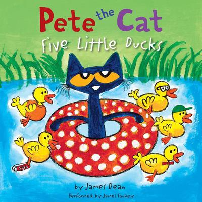 Pete the Cat: Five Little Ducks Audiobook, by 