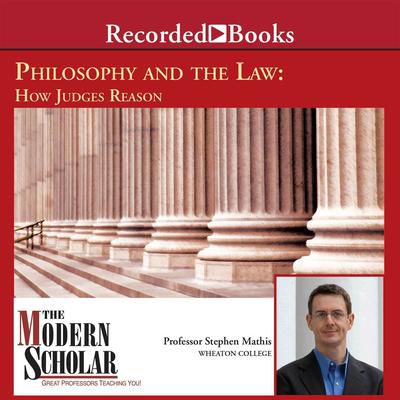Philosophy and the Law: How Judges Reason Audiobook, by Stephen Mathis