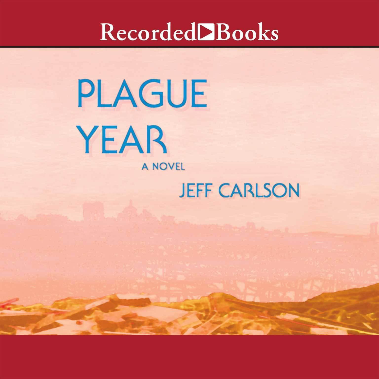 Plague Year Audiobook, by Jeff Carlson