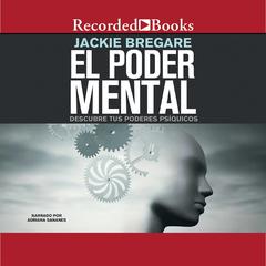 El poder mental ( Mental Power ) Audiobook, by Jackie Bregare