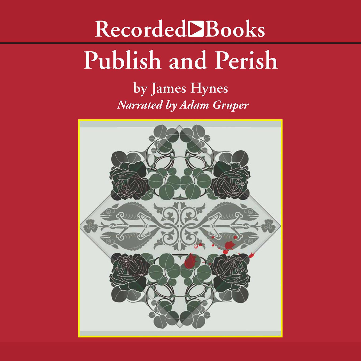 Publish and Perish: Three Tales of Tenure and Terror Audiobook, by James Hynes