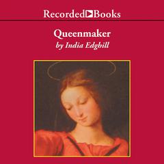Queenmaker: A Novel of King David's Queen Audiobook, by India Edghill