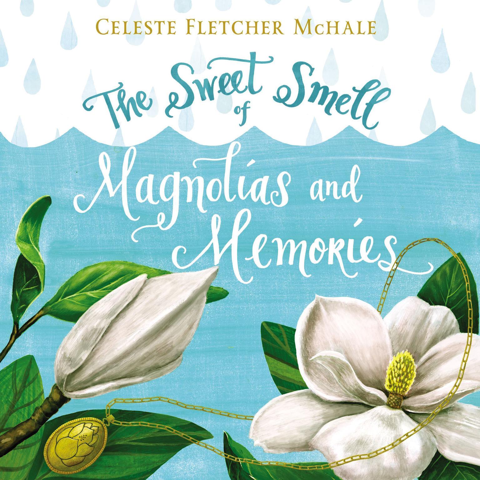 The Sweet Smell of Magnolias and Memories Audiobook, by Celeste Fletcher McHale