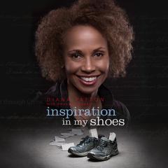 Inspiration In My Shoes Audiobook, by Diana Patton