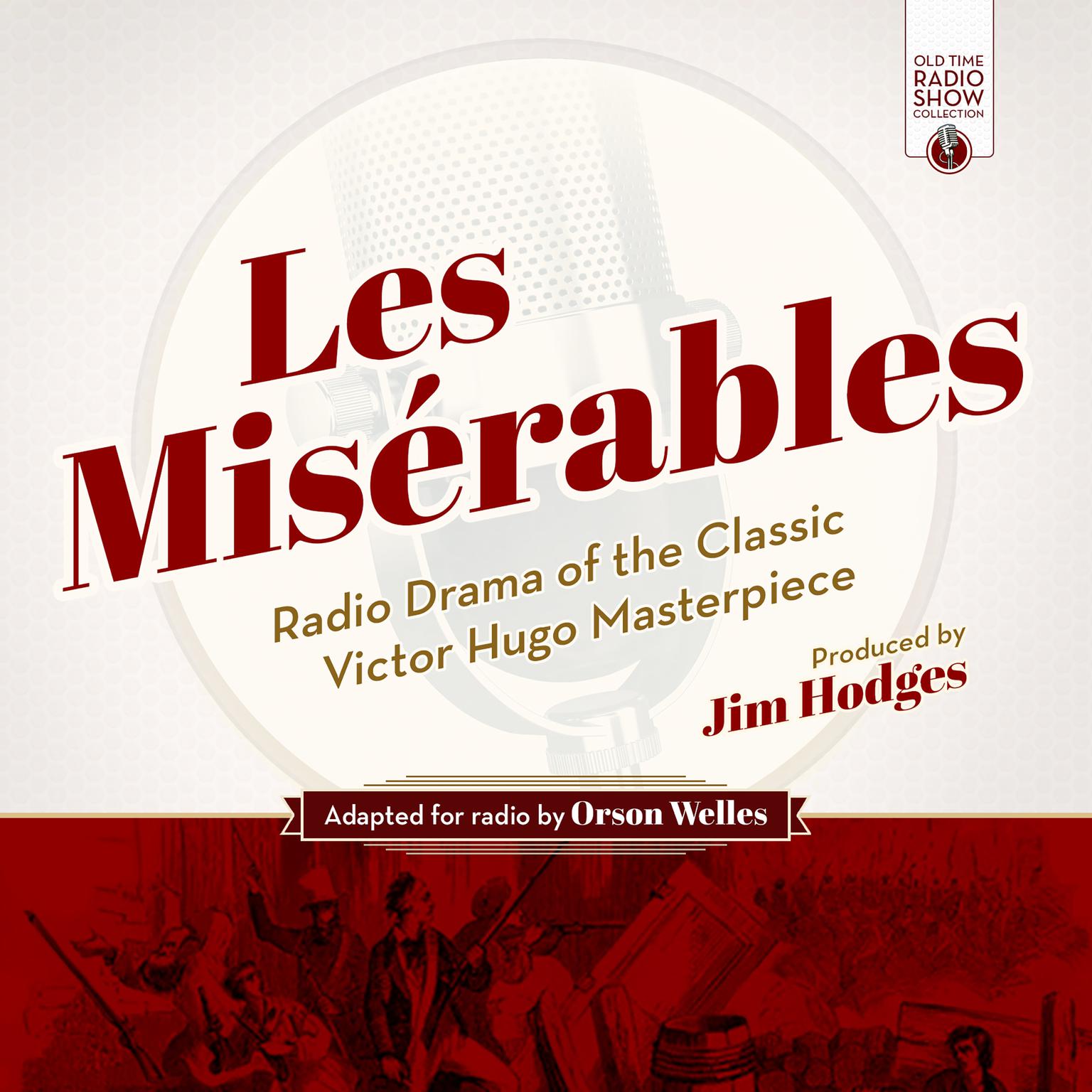 Les Misérables: Radio Drama of the Classic Victor Hugo Masterpiece Audiobook, by Victor Hugo